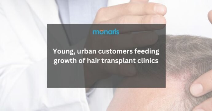 Young, urban customers feeding growth of hair transplant clinics