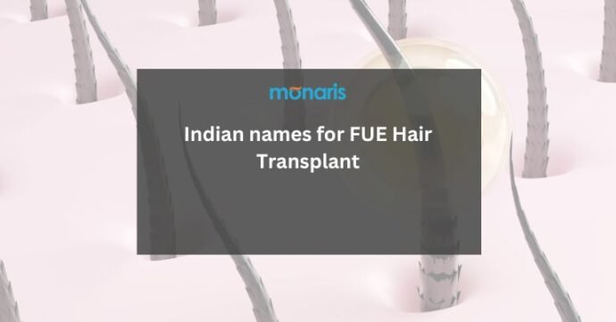 Indian names for FUE Hair Transplant