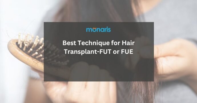 Best Technique for hair transplant-FUT or FUE